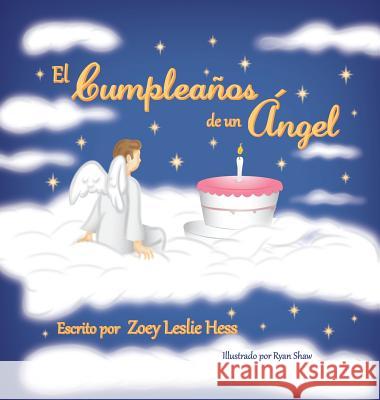 El Cumpleanos de Un Angel Zoey Leslie Hess 9781941515686 Longtale Publishing Inc. - książka