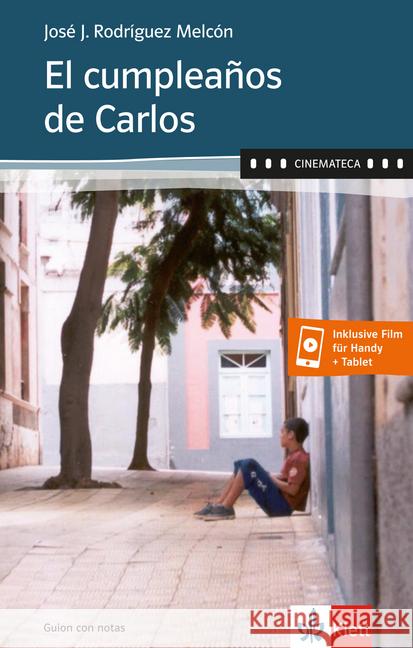 El cumpleaños de Carlos : Text in Spanisch. Niveau B1. Inklusive Film für Handy + Tablet. Guion con notas Rodríguez Melcón, José Javier 9783125355286 Klett - książka