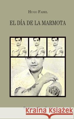 El día de la marmota Fabel, Hugo 9780464532101 Blurb - książka