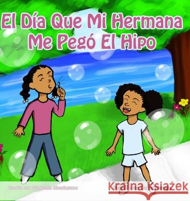 El Día Que Mi Hermana Me Pegó El Hipo Blassingame, Stephanie 9781087892740 Stephanie Blassingame - książka