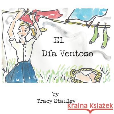 El Día Ventoso Stanley, Tracy 9780692065877 Black Beret Bookshop - książka