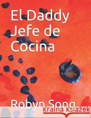 El Daddy Jefe de Cocina C. Song E. Song Robyn Song 9781795712354 Independently Published - książka