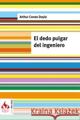 El dedo pulgar del ingeniero: (low cost) edición limitada Doyle, Arthur Conan 9781515353614 Createspace - książka