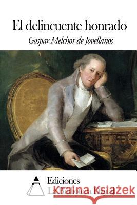 El Delincuente Honrado Gaspar Melchor De Jovellanos 9781502741530 Createspace - książka