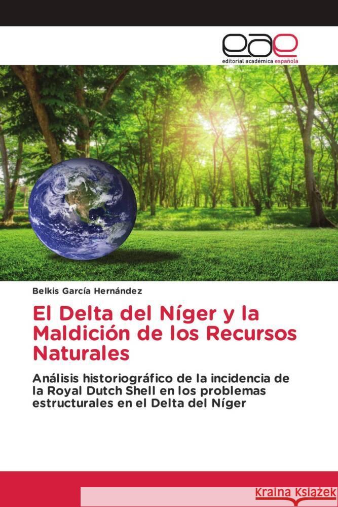 El Delta del Níger y la Maldición de los Recursos Naturales García Hernández, Belkis 9786202253550 Editorial Académica Española - książka