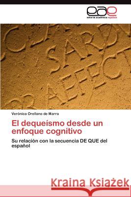 El dequeísmo desde un enfoque cognitivo Orellano de Marra Verónica 9783845483498 Editorial Acad Mica Espa Ola - książka