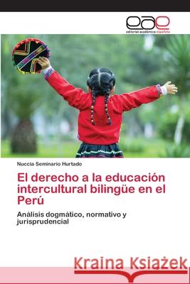 El derecho a la educación intercultural bilingüe en el Perú Seminario Hurtado, Nuccia 9786200407559 Editorial Académica Española - książka