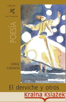 El derviche y otros poemas Cadavid, Jorge 9781460978184 Createspace - książka
