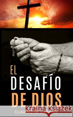 El Desafío de Dios De Castro, Claudio 9781078229043 Independently Published - książka