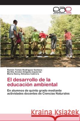 El desarrollo de la educación ambiental Rodríguez Santana, Ramón Tomás 9783659064937 Editorial Acad Mica Espa Ola - książka