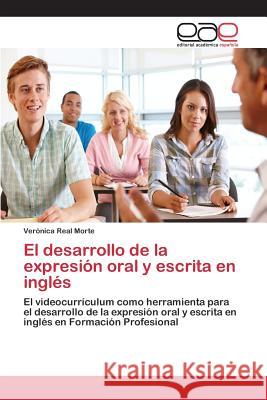 El desarrollo de la expresión oral y escrita en inglés Real Morte Verónica 9783659101946 Editorial Academica Espanola - książka