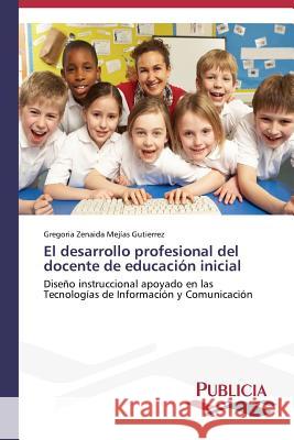 El desarrollo profesional del docente de educación inicial Mejias Gutierrez, Gregoria Zenaida 9783639645545 Publicia - książka