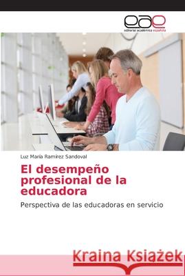 El desempeño profesional de la educadora Ramírez Sandoval, Luz María 9786202259798 Editorial Académica Española - książka