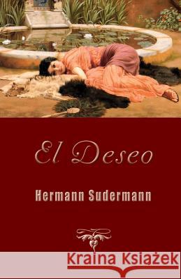 El deseo Sudermann, Hermann 9781484029145 Createspace - książka