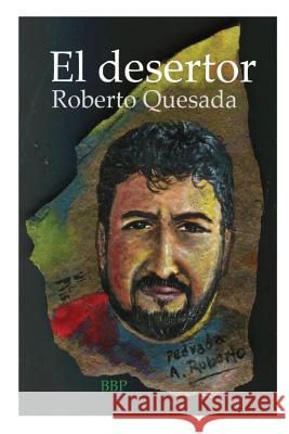 El desertor Quesada, Roberto 9781499119732 Createspace - książka