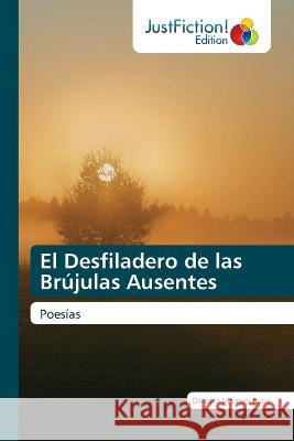 El Desfiladero de las Br?julas Ausentes Damaris Marrer 9786200105417 Justfiction Edition - książka