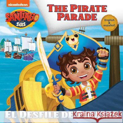 El Desfile de Piratas (Santiago of the Seas) Lola Parks Jason Fruchter 9780593482940 Random House Books for Young Readers - książka