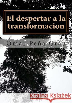 El despertar a la transformacion Grau, Omar Pena 9781514184295 Createspace - książka