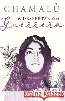 El Despertar de la Guerrera Chamalu 9786079472658 Editorial Pax Mexico - książka