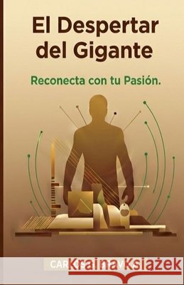 El Despertar del Gigante: Reconecta con tu pasión Bravo Alvarez, Carlos Germán 9798249203078 Independently Published - książka