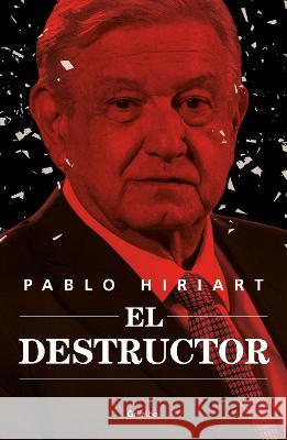 El Destructor Pablo Hiriart 9786073824972 Grijalbo - książka