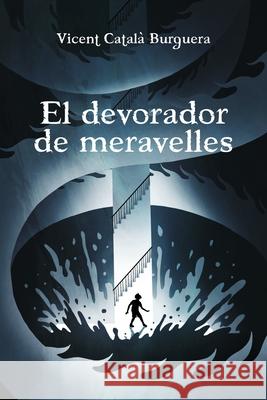 El devorador de meravelles Vicent Catala Burguera 9798778381889 Independently Published - książka