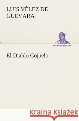El Diablo Cojuelo Luis Vélez de Guevara 9783849526313 Tredition Classics - książka