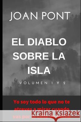 El Diablo sobre la isla. Volumen 1 y 2. Joan Pon 9781661793340 Independently Published - książka