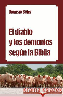 El diablo y los demonios según la Biblia Menno, Biblioteca 9781494290467 Createspace - książka