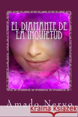 El diamante de la inquietud Nervo, Amado 9781540871381 Createspace Independent Publishing Platform - książka