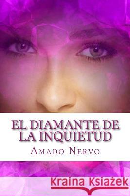 El diamante de la inquietud Nervo, Amado 9781540871862 Createspace Independent Publishing Platform - książka