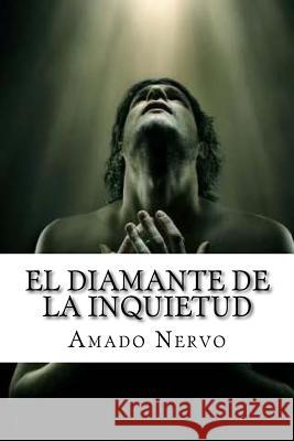 El Diamante de la Inquietud Amado Nervo 9781979880275 Createspace Independent Publishing Platform - książka