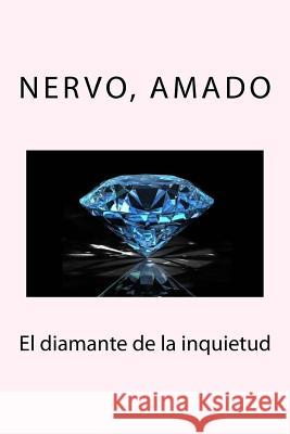 El diamante de la inquietud Amado, Nervo 9781984150233 Createspace Independent Publishing Platform - książka