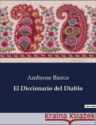 El Diccionario del Diablo Ambrose Bierce   9791041807895 Culturea - książka