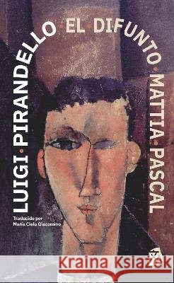 El difunto Mattia Pascal: Nueva traducción al español Pirandello, Luigi, Giacomino, María Cielo 9781836472469 Rosetta Edu - książka