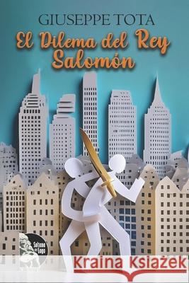El Dilema del Rey Salomón Sultana del Lago Editores, Giuseppe Tota 9798329097344 Independently Published - książka