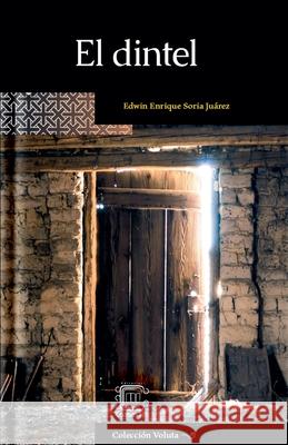 El dintel Edwin Enrique Soria Juárez 9798230825050 Cazamah - książka