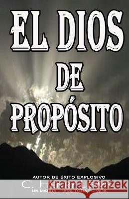 El Dios de proposito Lewis, Carlos a. 9781523784479 Createspace Independent Publishing Platform - książka