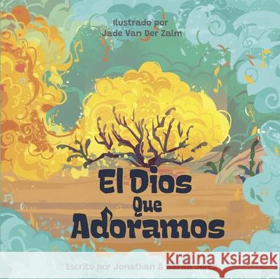 El Dios Que Adoramos Jonathan Jerez Sara Gonzalez 9781087787756 B&H Espanol - książka