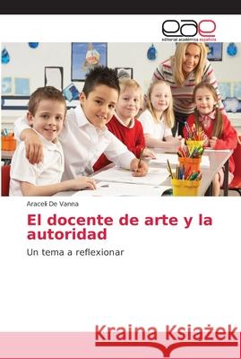 El docente de arte y la autoridad de Vanna, Araceli 9786202242400 Editorial Académica Española - książka