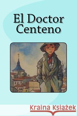 El Doctor Centeno Benito Pere Edinson Saguez 9781532852527 Createspace Independent Publishing Platform - książka