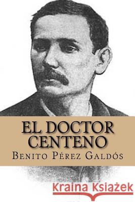 El Doctor Centeno Benito Pere Damilys Yanez 9781535597104 Createspace Independent Publishing Platform - książka