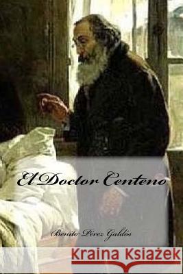 El Doctor Centeno Benito Pere Yasmira Cedeno 9781537070520 Createspace Independent Publishing Platform - książka