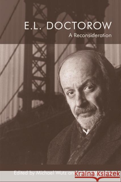 E.L. Doctorow: A Reconsideration Michael Wutz, Julian Murphet 9781474458849 Edinburgh University Press - książka