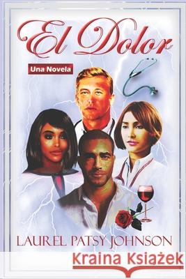 El Dolor: Una novela Laurel Patsy Johnson 9781086832501 Independently Published - książka