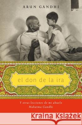 El Don de la IRA / The Gift of Anger Arun Gandh 9786075579733 Editorial Oceano de Mexico - książka