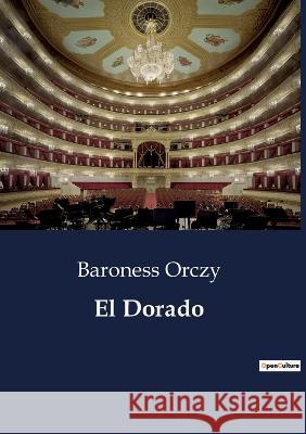 El Dorado Baroness Orczy   9791041801206 Culturea - książka
