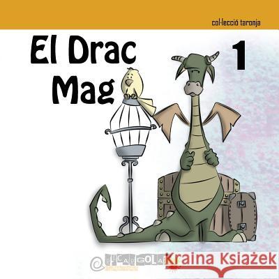 El drac Mag Jose Luis Aragon Jimenez Jose Luis Aragon Jimenez 9781512367829 Createspace Independent Publishing Platform - książka