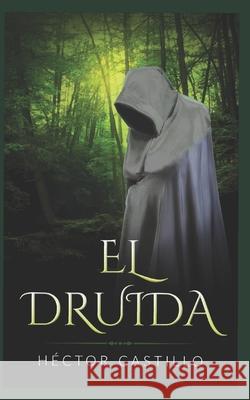 El Druida Hector Castillo 9781980742364 Independently Published - książka