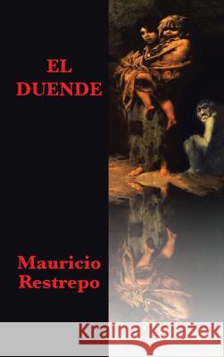 El duende Mauricio Restrepo 9781506512563 Palibrio - książka